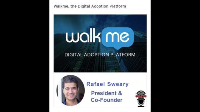 EP 264: Walkme, the Digital Adoption Platform