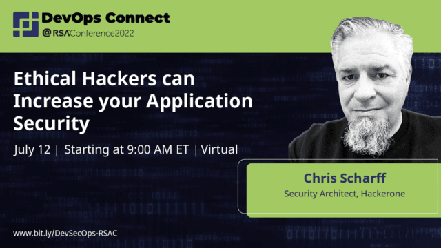 Chris Scharff – Ethical Hackers can Increase your Application Security
