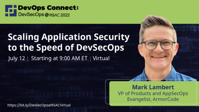 Mark Lambert – Scaling Application Security to the Speed of DevSecOps