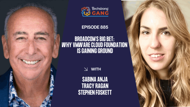 Broadcom’s Big Bet: Why VMware Cloud Foundation Is Gaining Ground | TSG Ep. 885