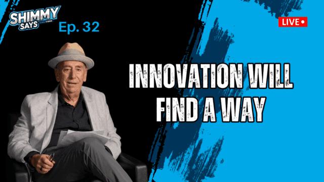 Innovation Will Find a Way | Shimmy Says Ep. 32