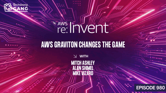 AWS Graviton Advances, Cloud Security Risks, and AI in DevOps | TSG Ep. 980