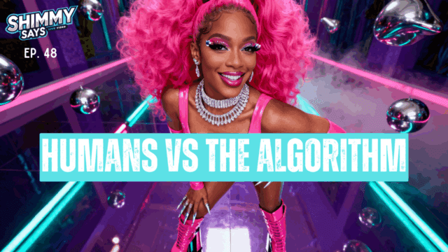 You Can’t Have Nice Things Because the Algorithm Won’t Let You | Shimmy Says Ep. 48