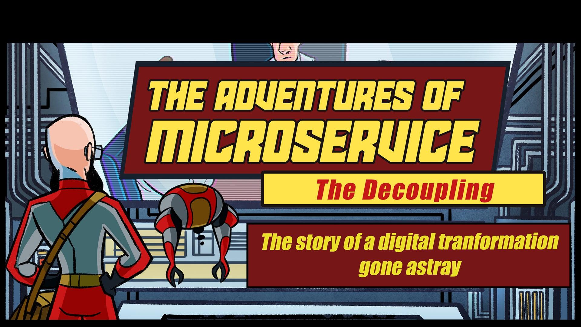 The Adventures of Microservice
