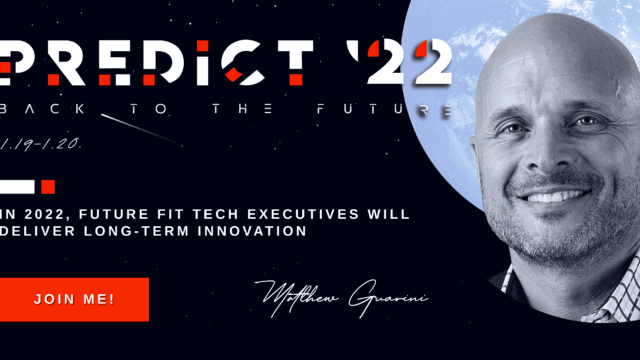 Matthew Guarini – In 2022, Future Fit Tech Executives Will Deliver Long-Term Innovation