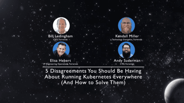 Five Disagreements You Should Be Having About Running Kubernetes Everywhere | DevOps Experience 2022