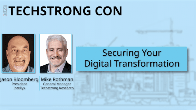 Securing Your Digital Transformation – Techstrong Con 2023