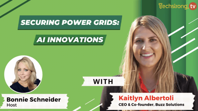 Securing Power Grids: AI Innovations – Kaitlyn Albertoli, Buzz Solutions