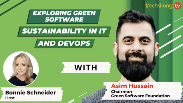 Exploring Green Software: Sustainability in IT and DevOps – Asim Hussain, Green Software Foundation