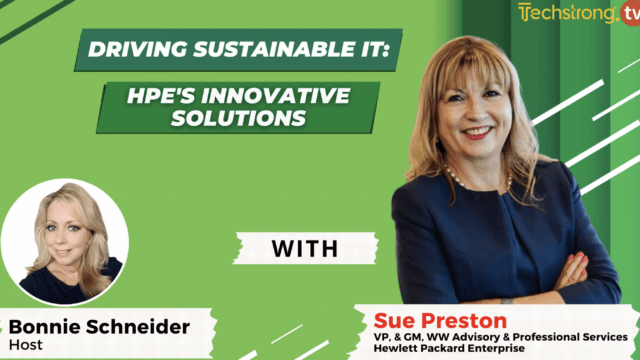 Driving Sustainable IT: HPE’s Innovative Solutions – Sue Preston, Hewlett Packard Enterprise