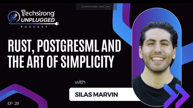 Rust, PostgresML and the Art of Simplicity: Silas Marvin on Building Accessible Machine Learning Tools | Techstrong Unplugged EP28